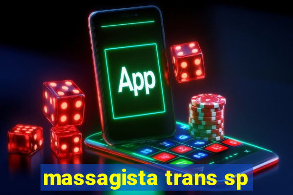 massagista trans sp